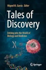 Tales of Discovery: Delving into the World of Biology and Medicine