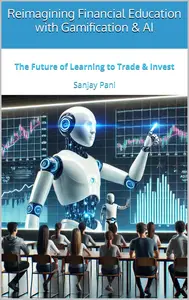 Reimagining Financial Education with Gamification & AI: The Future of Learning to Trade & Invest