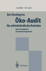 Der Einstieg ins Öko-Audit für mittelständische Betriebe: durch modulares Umweltmanagement