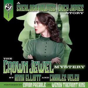 The Crown Jewel Mystery: A Sherlock Holmes and Lucy James Mystery