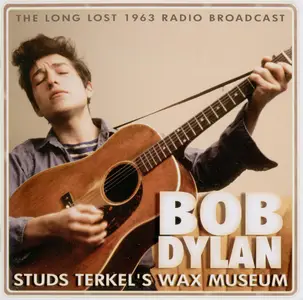 Bob Dylan - Studs Terkel's Wax Museum (2011)