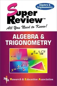 Algebra & Trigonometry Super Review