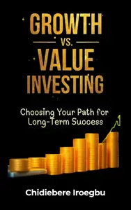 Growth vs. Value Investing: Choosing Your Path for Long-Term Success