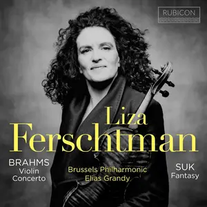 Liza Ferschtman, Brussels Philharmonic & Elias Grandy - Brahms- Violin Concerto - Suk- Fantasy (2025)