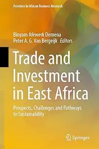 Trade and Investment in East Africa: Prospects, Challenges and Pathways to Sustainability