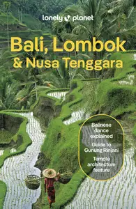 Lonely Planet Bali, Lombok & Nusa Tenggara, 19th Edition