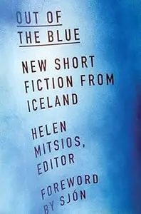 Out of the Blue: New Short Fiction from Iceland