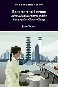 Back to the Future: Advanced Nuclear Energy and the Battle Against Climate Change