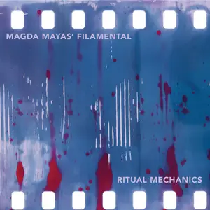 Magda Mayas' Filamental - Ritual Mechanics (2024) [Official Digital Download 24/48]