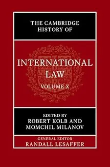 The Cambridge History of International Law: Volume 10, International Law at the Time of the League of Nations