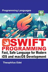 Swift Programming: Fast, Safe Language for Modern iOS and macOS Development