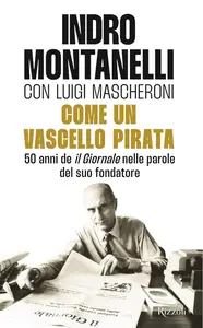 Indro Montanelli, Luigi Mascheroni - Come un vascello pirata