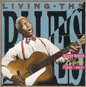 VA - Living The Blues: Blues Roots 1930-1944 (1999)