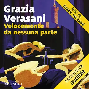 «Velocemente da nessuna parte: Le indagini di Giorgia Cantini, Vol. 2» by Grazia Verasani