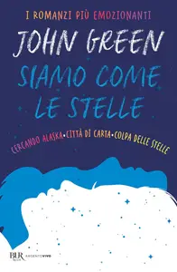 John Green - Siamo come le stelle. Cercando Alaska-Città di carta-Colpa delle stelle