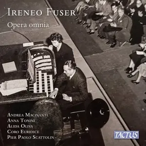 Andrea Macinanti, Anna Tonini, Alida Oliva, Coro Euridice di Bologna, Pier Paolo Scattolin - Fuser: Opera Omnia (2026)
