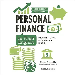 Personal Finance in Plain English: Definitions. Examples. Uses.: Financial Literacy Guide [Audiobook]