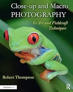 Close-up and Macro Photography: Its Art and Fieldcraft Techniques (Repost)
