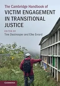 The Cambridge Handbook of Victim Engagement in Transitional Justice