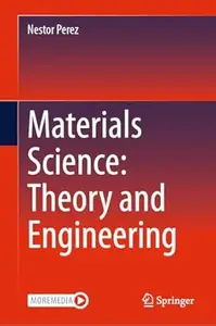 Materials Science: Theory and Engineering