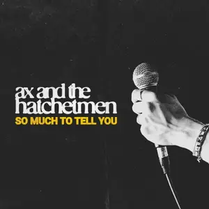 Ax and the Hatchetmen - So Much To Tell You (2025) [Official Digital Download 24/96]
