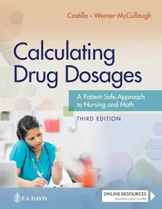 Calculating Drug Dosages: A Patient-Safe Approach to Nursing and Math, 3rd Edition