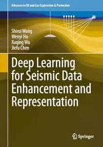 Deep Learning for Seismic Data Enhancement and Representation
