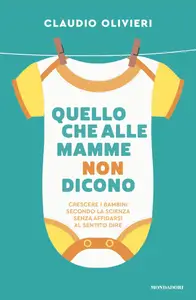 Quello che alle mamme non dicono - Claudio Olivieri