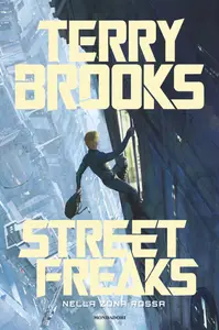 Street Freaks. Nella zona rossa - Terry Brooks