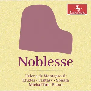 Michal Tal - Noblesse: Piano Music by Hélène de Montgeroult (2024) [Official Digital Download 24/48]