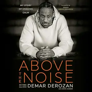 Above the Noise: My Story of Chasing Calm [Audiobook]