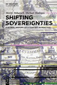 Shifting Sovereignties: A Global History of a Concept in Practice