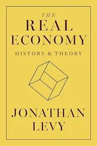 The Real Economy: History and Theory