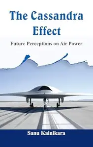 The Cassandra Effect: Future Perceptions on Air Power