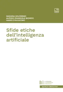 Sfide etiche dell'intelligenza artificiale - Nazaria Solferino & Alessio Emanuele Biondo & Mario ...