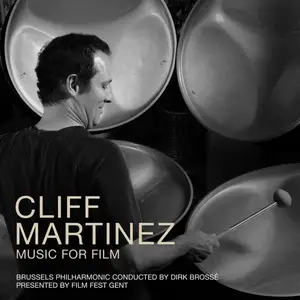 Brussels Philharmonic, Dirk Brossé & Cliff Martinez - Cliff Martinez: Music For Film (2026) [Official Digital Download]