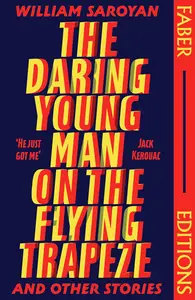 The Daring Young Man on the Flying Trapeze (Faber Editions)