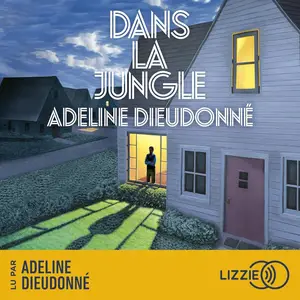 Adeline Dieudonné, "Dans la jungle"