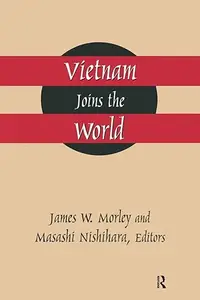 Vietnam Joins the World: American and Japanese Perspectives