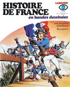 Histoire De France En BD - Tome 16 - Une Premiere Republique, Bonaparte