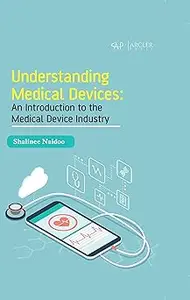 Understanding Medical Devices: An introduction to the medical device industry
