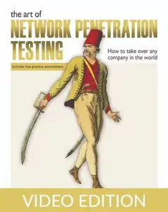 The Art of Network Penetration Testing, Video Edition