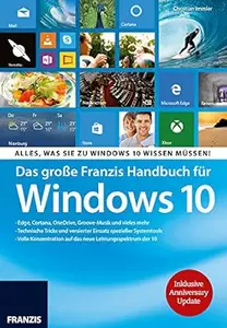 Das große Franzis Handbuch für Windows 10 inklusive Anniversary Update