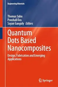 Quantum Dots Based Nanocomposites: Design, Fabrication and Emerging Applications