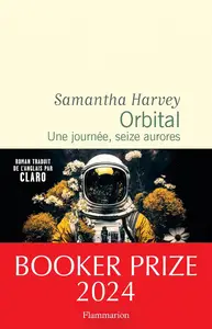 Orbital. Une journée, seize aurores - Samantha Harvey