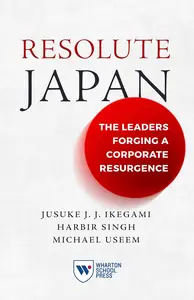 Resolute Japan: The Leaders Forging a Corporate Resurgence