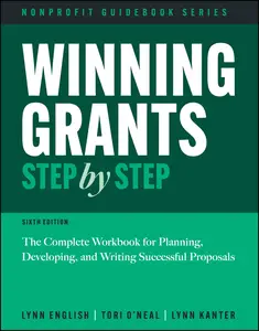 Winning Grants Step by Step: The Complete Workbook for Planning, Developing, and Writing Successful Proposals, 6th Edition