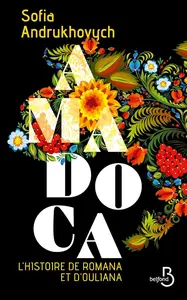 Sofia Andrukhovych, "Amadoca : l'histoire de Romana et d'Ouliana"