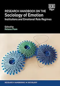 Research Handbook on the Sociology of Emotion: Institutions and Emotional Rule Regimes