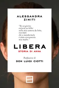 Alessandra Ziniti - Libera. Storia di Anna